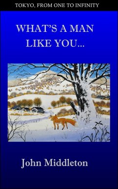 Cover What's a Man Like You... (Tokyo, From One to Infinity, #1) (eBook, ePUB)