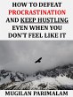 How To Defeat Procrastination And Keep... - Bild 1