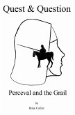 Quest and Question: Perceval and the Grail (eBook, ePUB) Quest and Question: Perceval and the Grail (eBook, ePUB)