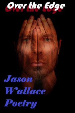 Over the Edge (eBook, ePUB) - Poetry, Jason Wallace