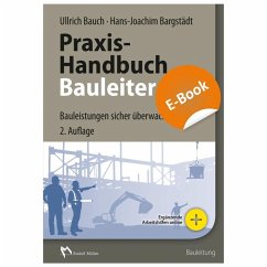 Praxis-Handbuch Bauleiter - E-Book (PDF) (eBook, PDF) - Bargstädt, Hans-Joachim; Bauch, Ullrich