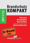 Brandschutz Kompakt 2011/12 - Adressen - Bautabellen - Vorschriften (eBook, PDF)