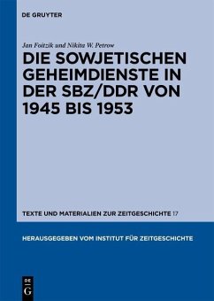 Die sowjetischen Geheimdienste in der SBZ/DDR von 1945 bis 1953 (eBook, PDF) - Foitzik, Jan; Petrow, Nikita W.