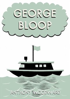 George Bloop (eBook, ePUB) - Woodward, Anthony