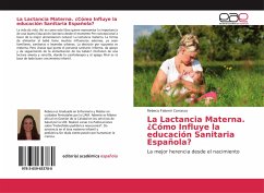 La Lactancia Materna. ¿Cómo Influye la educación Sanitaria Española? - Falomir Carrasco, Rebeca