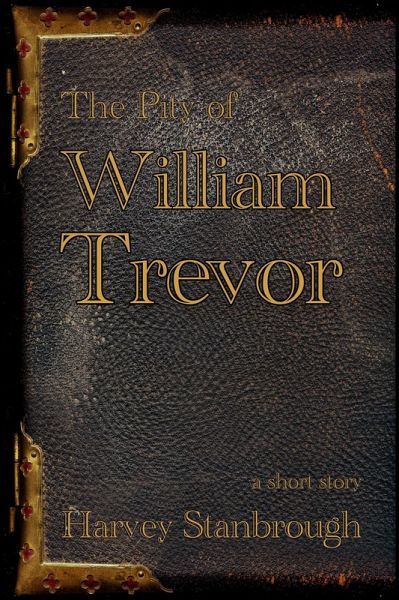 The Pity of William Trevor (eBook, ePUB)