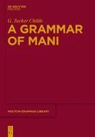 A Grammar of Mani (eBook, PDF) - Childs, G. Tucker