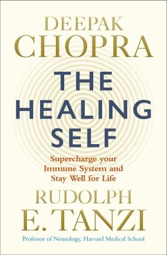 The Healing Self (eBook, ePUB) - Chopra, Deepak; Tanzi, Rudolph E.