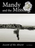 Mandy And The Missing: Ascent Of The Absent. (eBook, ePUB)