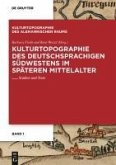 Kulturtopographie des deutschsprachigen Südwestens im späteren Mittelalter (eBook, PDF)