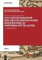 Cover Kulturtopographie des deutschsprachigen Südwestens im späteren Mittelalter (eBook, PDF)