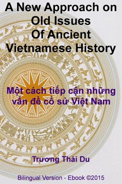 A New Approach on Old Issues Of Ancient Vietnamese History (eBook, ePUB) - Du, Truong Thái