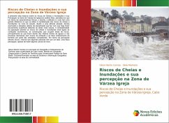 Riscos de Cheias e Inundações e sua percepção na Zona de Várzea Igreja - Bento Correia, Gilson;Monteiro, Silvia