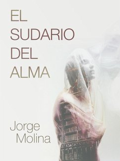El Sudario del Alma (eBook, ePUB) - Molina, Jorge