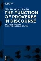 The Function of Proverbs in Discourse: The Case of a Mexican Transnational Social Network (eBook, PDF) - Domínguez Barajas, Elías