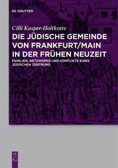 Die jüdische Gemeinde von Frankfurt/Main in der Frühen Neuzeit (eBook, PDF) - Kasper-Holtkotte, Cilli