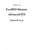 FreeBSD Mastery: Advanced ZFS (IT Mastery, #9) (eBook, ePUB)