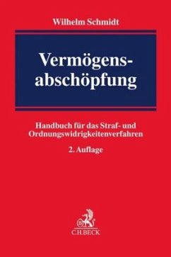 Vermögensabschöpfung im Straf- und Bußgeldverfahren - Schmidt, Wilhelm