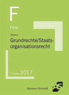 Fälle Grundrechte / Staatsorganisationsrecht - Altevers, Ralf