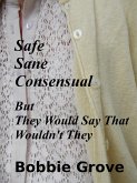 SAFE, SANE, CONSENSUAL: But They Would Say That Wouldn't They (eBook, ePUB)
