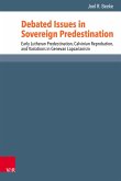 Debated Issues in Sovereign Predestination (eBook, PDF)