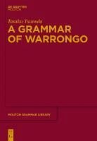 A Grammar of Warrongo (eBook, PDF) - Tsunoda, Tasaku