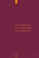 Die Erzählung von Alexander und Semiramis (eBook, PDF) - Moennig, Ulrich