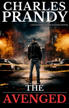 The Avenged (Book 1 of the Detective Jacob Hayden Series) (eBook, ePUB) - Prandy, Charles