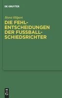 Die Fehlentscheidungen der Fussballschiedsrichter (eBook, PDF) - Hilpert, Horst