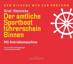 Der amtliche Sportbootführerschein Binnen - Mit Antriebsmaschine - Graf, Kurt;Steinicke, Dietrich