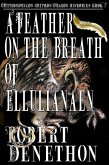 A Feather on the Breath of Ellulianaen (Gryphonomicon Gryphon-Dragon Histories, #1) (eBook, ePUB) A Feather on the Breath of Ellulianaen (Gryphonomicon Gryphon-Dragon Histories, #1) (eBook, ePUB)