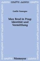 Max Brod in Prag: Identität und Vermittlung (eBook, PDF) - Vassogne, Gaelle