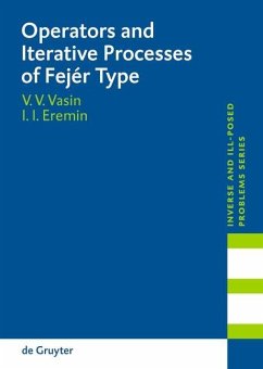 Operators and Iterative Processes of Fejér Type (eBook, PDF) - Vasin, Vladimir V; Eremin, Ivan I.