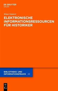 Elektronische Informationsressourcen für Historiker (eBook, PDF) - Gantert, Klaus