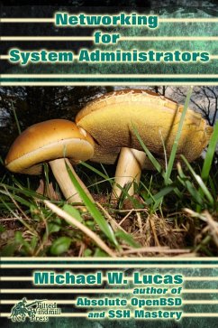 Networking for System Administrators (IT Mastery, #5) (eBook, ePUB) - Lucas, Michael W