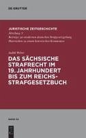 Das sächsische Strafrecht im 19. Jahrhundert bis zum Reichsstrafgesetzbuch (eBook, PDF) - Weber, Judith