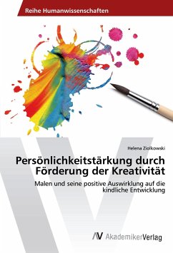 Persönlichkeitstärkung durch Förderung der Kreativität - Ziolkowski, Helena