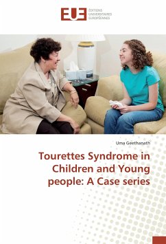 Tourettes Syndrome in Children and Young people: A Case series - Geethanath, Uma Tourettes Syndrome in Children and Young people: A Case series - Geethanath, Uma