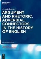 Argument and Rhetoric.Adverbial Connectors in the History of English (eBook, PDF) - Lenker, Ursula