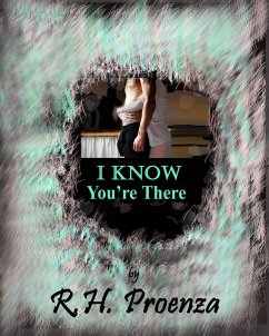 I Know You're There (eBook, ePUB) - Proenza, R. H.