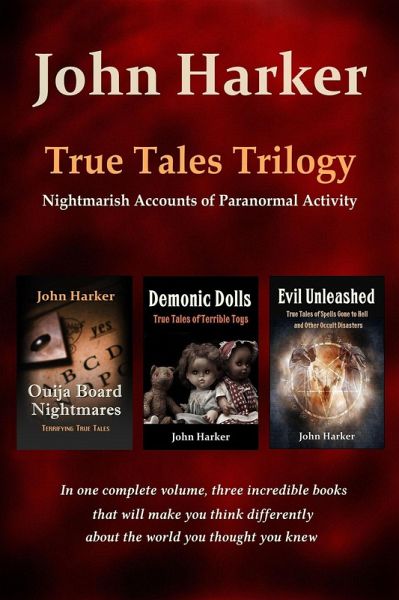 True Tales Trilogy: Nightmarish Accounts of Paranormal Activity (eBook, ePUB) True Tales Trilogy: Nightmarish Accounts of Paranormal Activity (eBook, ePUB)