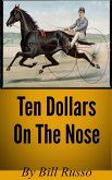 Ten Dollars On The Nose (eBook, ePUB) Ten Dollars On The Nose (eBook, ePUB)