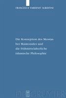 Die Konzeption des Messias bei Maimonides und die frühmittelalterliche islamische Philosophie (eBook, PDF) - Albertini, Francesca Yardenit