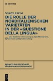Die Rolle der norditalienischen Varietäten in der "Questione della lingua" (eBook, PDF)