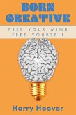 Born Creative: Free Your Mind, Free Yourself (eBook, ePUB)