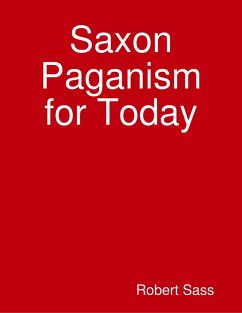 Saxon Paganism for Today (eBook, ePUB) - Sass, Robert