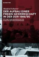 Der Aufbau einer freien Gewerkschaft in der DDR 1989/90 (eBook, PDF) - Scharrer, Manfred