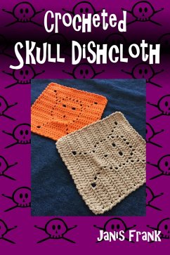 Crocheted Skull Dishcloth (eBook, ePUB) - Frank, Janis