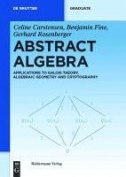 Abstract Algebra (eBook, PDF) - Carstensen, Celine; Fine, Benjamin; Rosenberger, Gerhard