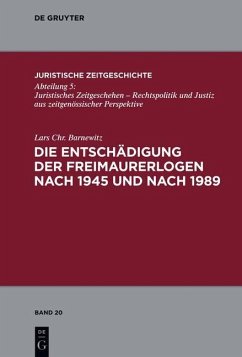 Die Entschädigung der Freimaurerlogen nach 1945 und nach 1989 (eBook, PDF) - Barnewitz, Lars Chr.